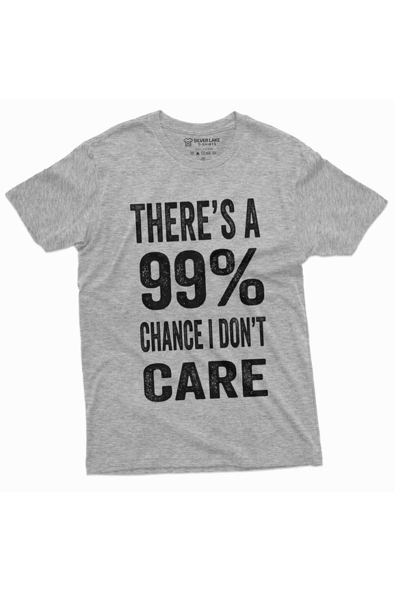 Men'S Funny There'S A 99% Chance I Don't Care T-Shirt |Humor Novelty Gift Tee (X-Large Grey)