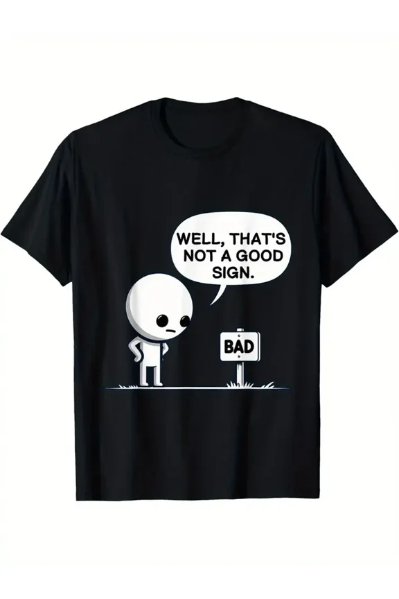 Men'S Funny "Well, That'S Not A Good Sign" Dad Graphic T-Shirt - Black Casual Tee with Cartoon Stick Figure, Regular Fit Round Neck Shirt for Everyday & Father'S Day Gifts