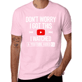thumbnail image 1 of Men'S Funny YouTube Learning Meme Tee - Don't Worry I Got This Casual Short Sleeve T-Shirt Father'S Day T-Shirt For Him Dad, 1 of 2