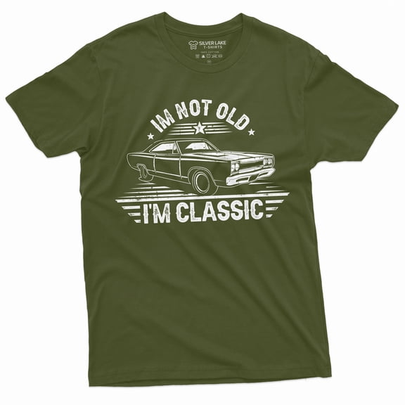 Men'S I Am Not Old I Am Classic T-Shirt | Papa Grandpa Dad Shirt | Father'S Day Tee (Small Military Green)