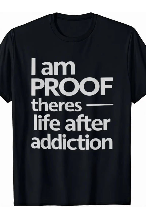 Men'S "I Am PROOF There'S Life After Addiction" AA NA Recovery T-Shirt | 100% Comfort Crew Neck, Short Sleeve, Lightweight, Washable, Perfect for All Seasons and Casual Occasions