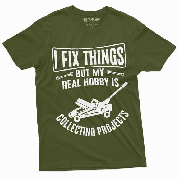 Men'S Mechanic Funny Tee Shirt I Fix Things Collecting Objects Humor Tee For Him (Large Military Green)