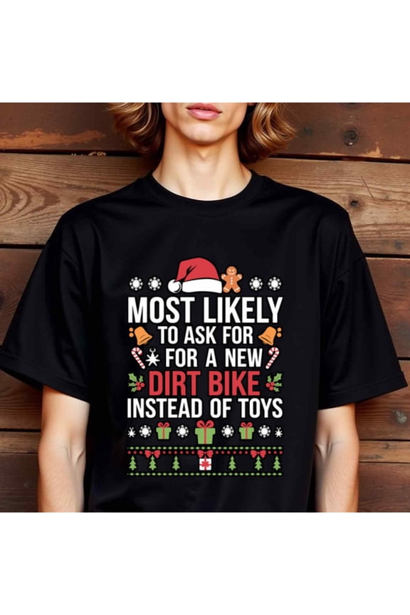 Men'S "Most Likely to Ask for a Dirt Bike Instead of Toys" Graphic T-Shirt - Festive Christmas Ugly Sweater Design, 100% Cotton, Crew Neck, Short Sleeve, Regular Fit, Perfect for Casual Wear, Hiking