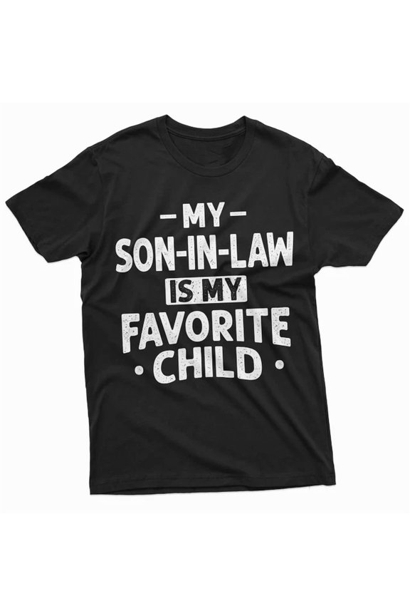 Men'S Son In Law Favorite Child Shirt Gift For Mother In Law Father In Law
