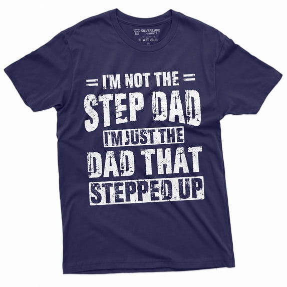 Men'S Step-Dad That Stepped Up Fathers Day Gift T-Shirt For Him Bonus Dad Step Father Unique Present Ideas Tee (Xx-Large Navy Blue)