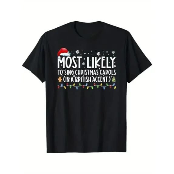 Men'S T-Shirt Most Likely to Sing Christmas Carols with a British Accent, High-Quality, 100% Pure Cotton