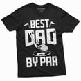 thumbnail image 1 of Men'S The Best Dad By Par T-Shirt Father'S Day Golfer Golf Dad Gift Idea Mens Tee Shirt Golfing Club Best Dad Ever T-Shirt (4X-Large Black), 1 of 5