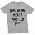 thumbnail image 1 of Men'S Viking Drinking Tee Shirt Meads Another Pint Vikings Tee Shirt Norse Nordic Tee (Small Grey), 1 of 6