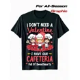 thumbnail image 1 of Men'S & Women'S Funny Valentine'S Day T-Shirt - "I Don't Need a Valentine, I Have Our Cafeteria Full of Sweethearts" Graphic Tee with Chefs - Black Shirt with Red Hearts - 180g, 1 of 6