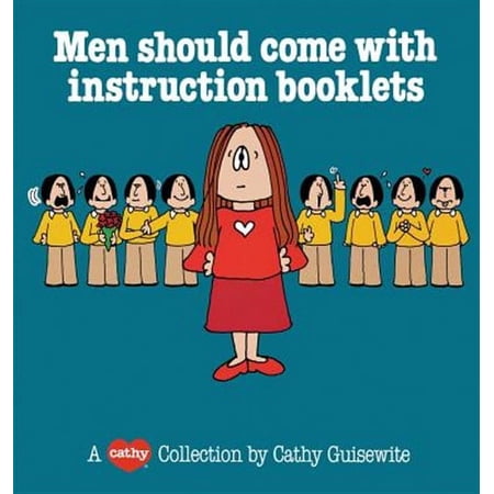 Men Should Come with Instruction Booklets: A Cathy Collection