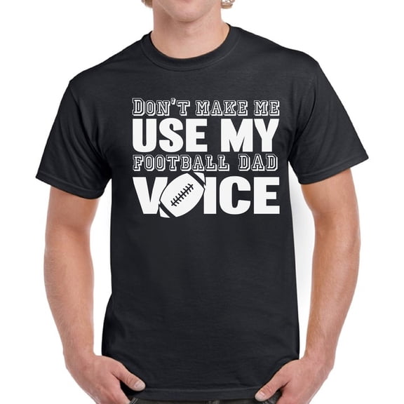 Men T-Shirt Don't Make Me Football Dad S M L XL 2XL 3XL 4XL 5XL Mens Top Father's Day Gift Graphic Tee