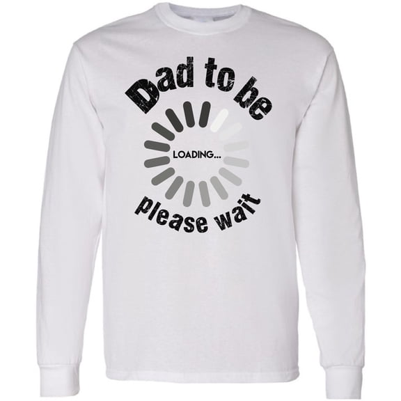 Men T-Shirt Father's Day Long Sleeve Dad to Be Loading Please Wait S M L XL 2XL Mens Graphic Tee