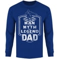 thumbnail image 1 of Men The Man The Myth The Legend Dad Badge Long Sleeve Shirt, 1 of 2