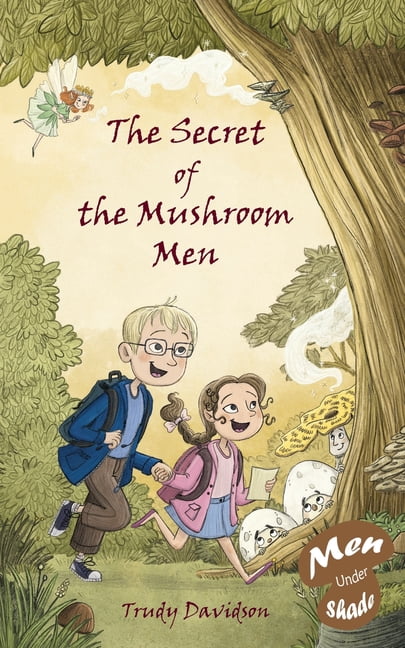 Men Under Shade The Secret of the Mushroom Men, Book 1, (Paperback)