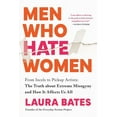 thumbnail image 1 of Men Who Hate Women: From Incels to Pickup Artists: The Truth about Extreme Misogyny and How It Affects Us All, (Paperback), 1 of 1