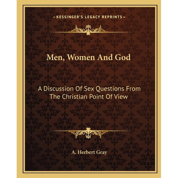 Men, Women And God : A Discussion Of Sex Questions From The Christian Point Of View (Paperback)