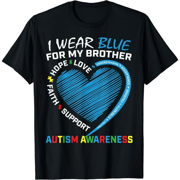 Men Women I Wear Blue For My Brother Autism Awareness T-Shirt Black X-Large
