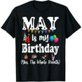 thumbnail image 1 of Men Women T-Shirt May Is My Birthday Yes The Whole Month, 1 of 4