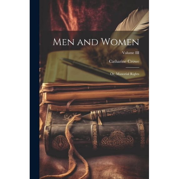 Men and Women; or, Manorial Rights; Volume III (Paperback)