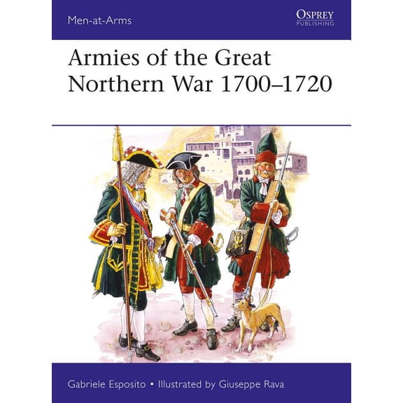 Men-at-Arms: Armies of the Great Northern War 17001720 (Paperback)