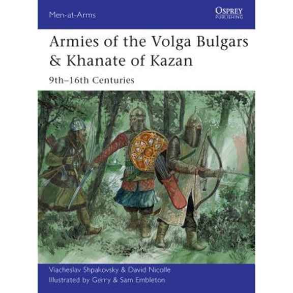 Pre-Owned Armies of the Volga Bulgars & Khanate of Kazan: 9th-16th Centuries (Paperback) 1782000798 9781782000792