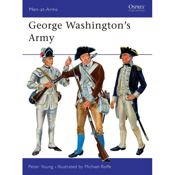 Men-at-Arms: George Washingtons Army (Paperback)