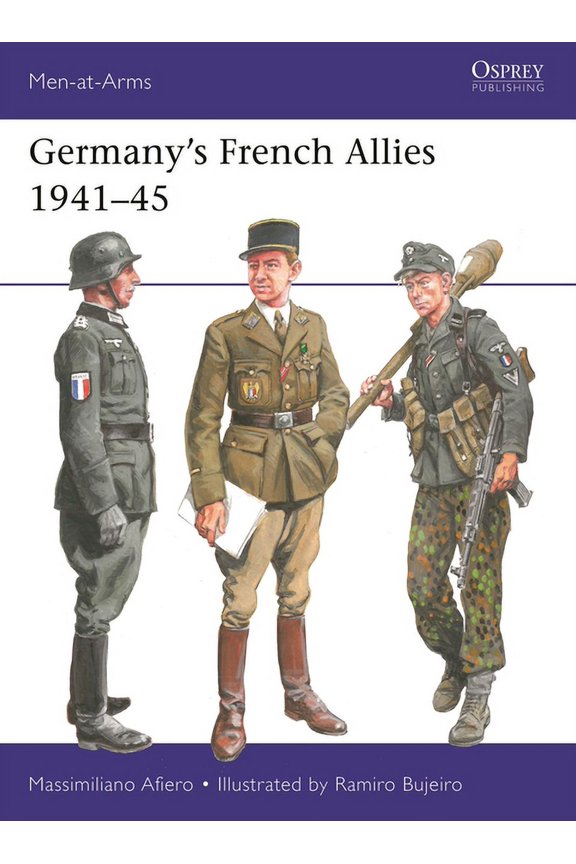 Men-at-Arms: Germanys French Allies 194145 (Series #556) (Paperback)