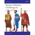 thumbnail image 1 of Men-at-Arms: Roman Military Clothing (1) : 100 BC–AD 200 (Paperback), 1 of 1
