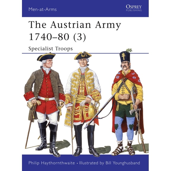 Men-at-Arms: The Austrian Army 174080 (3) : Specialist Troops (Series #280) (Paperback)