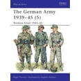 thumbnail image 1 of Men-at-Arms: The German Army 1939–45 (5) : Western Front 1943–45 (Series #336) (Paperback), 1 of 1
