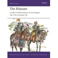thumbnail image 1 of Men-at-Arms: The Khazars : A Judeo-Turkish Empire on the Steppes, 7th–11th Centuries AD (Paperback), 1 of 1