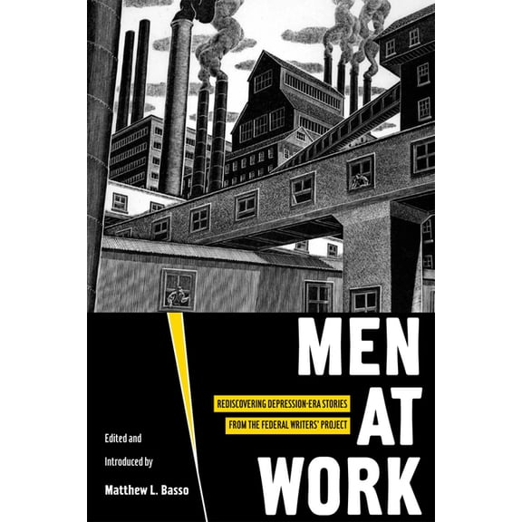 Men at Work : Rediscovering Depression-era Stories from the Federal Writers Project (Paperback)