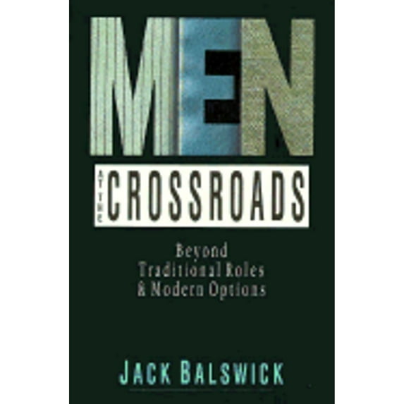 Pre-Owned Men at the Crossroads: Beyond Traditional Roles and Modern Options (Paperback) 0830813853 9780830813858