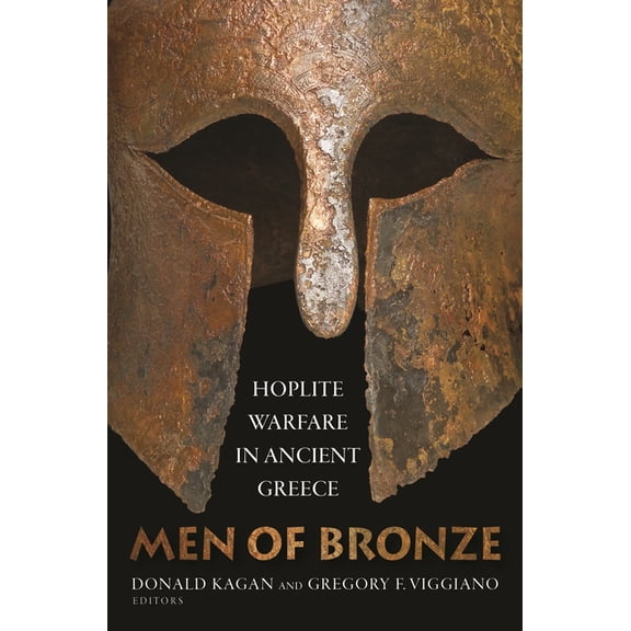 Men of Bronze: Hoplite Warfare in Ancient Greece, (Paperback)