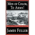 thumbnail image 1 of Men of Color, to Arms!: Vermont African-Americans in the Civil War, (Paperback), 1 of 1