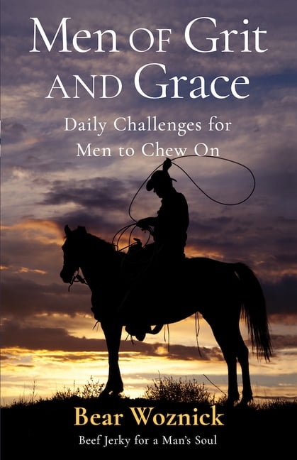 Men of Grace & Grit: Daily Challenges for Men to Chew on, (Hardcover)