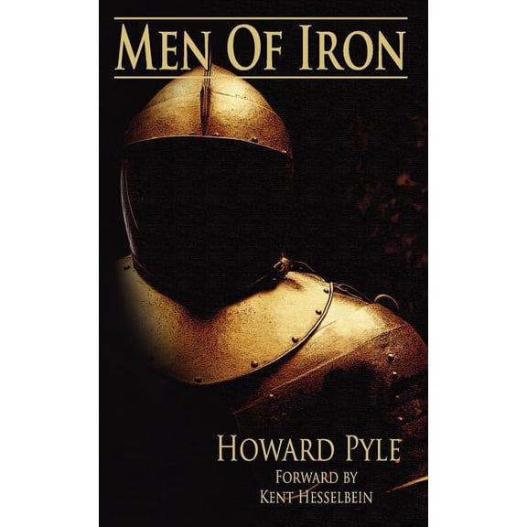 Men of Iron (Paperback) by Kent Hesselbein, Howard Pyle