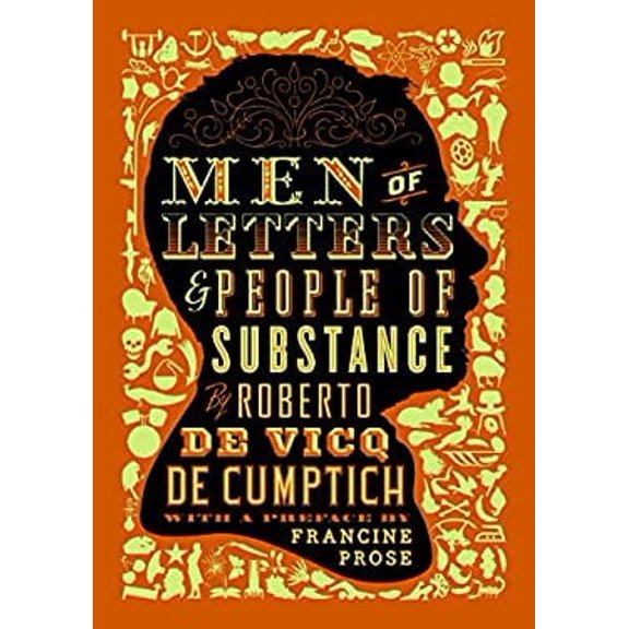 Pre-Owned Men of Letters and People of Substance (Paperback) by Roberto de Vicq de Cumptich, Francine Prose