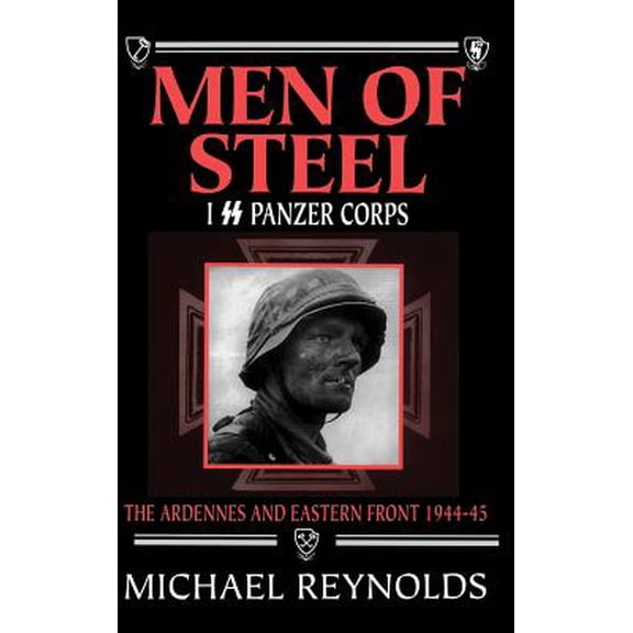 Men of Steel : I SS Panzer Corps (Hardcover)
