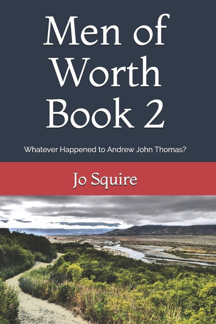 Men of Worth: Men of Worth Book 2 : Whatever happened to Andrew John Thomas? (Series #2) (Paperback)