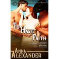 thumbnail image 1 of Men of the Sprawling a Ranch: To Have Faith (Series #3) (Paperback), 1 of 1