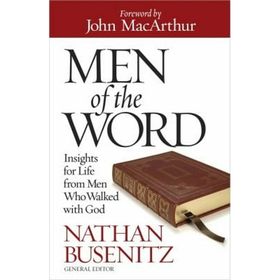 Pre-Owned Men of the Word: Insights for Life from Men Who Walked with God (Paperback) 0736929819 9780736929813