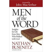 Pre-Owned Men of the Word: Insights for Life from Men Who Walked with God (Paperback) 0736929819 9780736929813