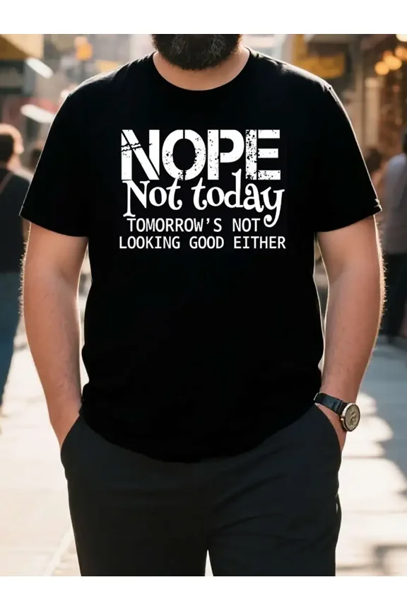 Men's 100% Cotton Sarcastic "NOPE Not Today" Graphic T-Shirt - Soft Breathable Crew Neck Tee, Plus Size Casual Shirt for Joggers & Casual Attire, Funny Text Design, Machine