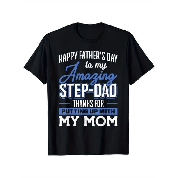 Men's 100% Cotton T-Shirt 180gsm - Amazing Step-Dad Thanks For Putting Up With Mom Fathers Day T-Shirt, Black Comfortable Breathable Soft Tee, Gift for Men