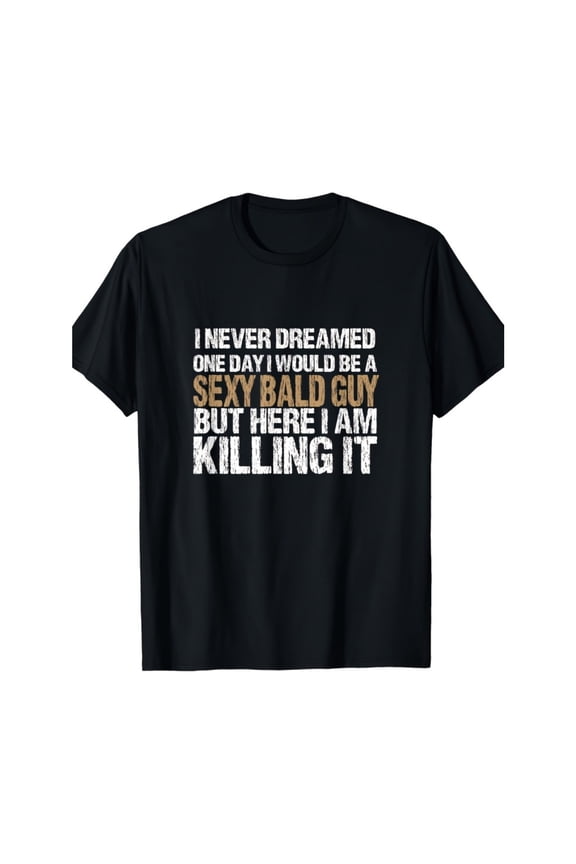 Men's 100% Cotton T-Shirt 180gsm - "I Never Dreamed Killing IT" T-Shirt, Black Comfortable Breathable Soft Tee, Gift for Men