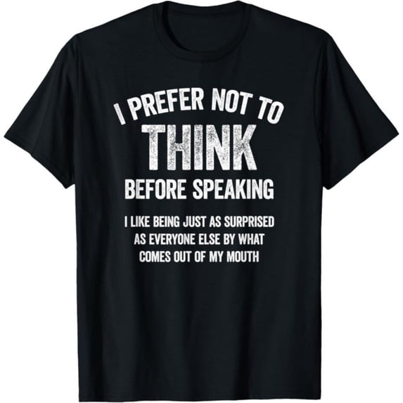 Men's 100% Cotton T-Shirt 180gsm - I Prefer Not to Think Before Speaking Funny Slogan Saying T-Shirt, Black Comfortable Breathable Soft Tee, Gift for Men