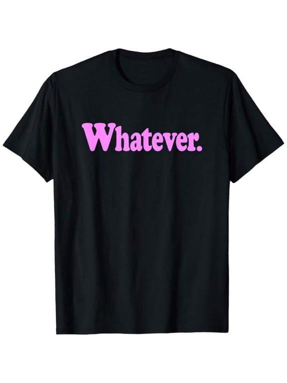 Men's 100% Cotton T-Shirt 180gsm - Whatever. The Word Whatever ON A TEE Pink T-Shirt, Black Comfortable Breathable Soft Tee, Gift for Men