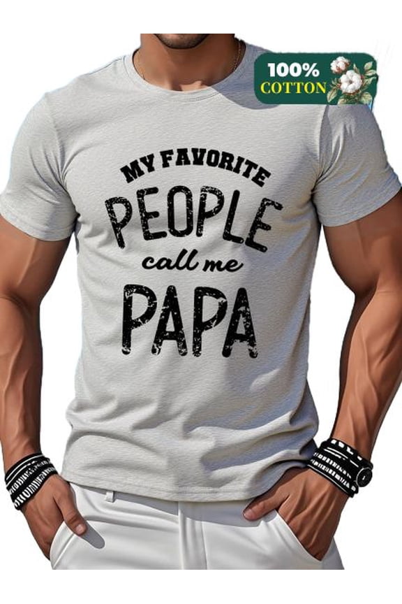Men's 100% Cotton T-Shirt with "MY FAVORITE PEOPLE call me PAPA" Graphic Perfect Father's Day Gift