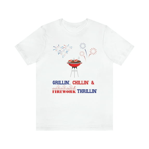 Men's 4th of July Shirt | Grillin', Chillin' & Firework Thrillin'